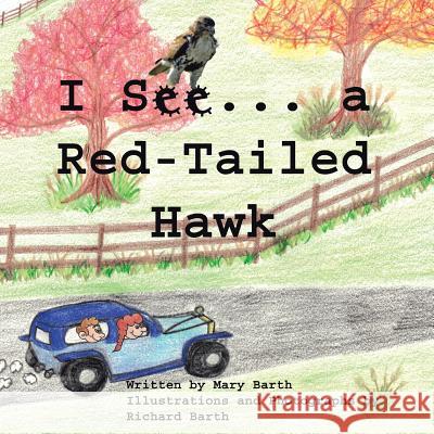 I See . . . a Red-Tail Hawked Barth, Mary 9781481725545 Authorhouse