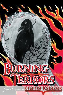 Burning Terrors Amanda Alexander Samantha Johnson 9781481729345 Authorhouse