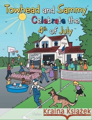 Towhead and Sammy Celebrate the 4Th of July Merrell, Helen L. 9781481731010