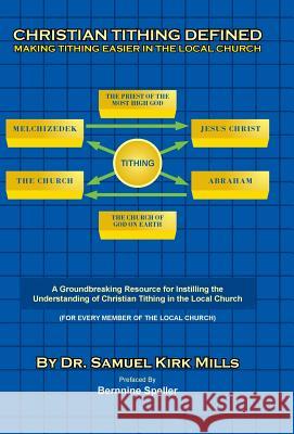 Christian Tithing Defined: Making Tithing Easier in the Local Church Mills, Samuel Kirk 9781481732161 Authorhouse