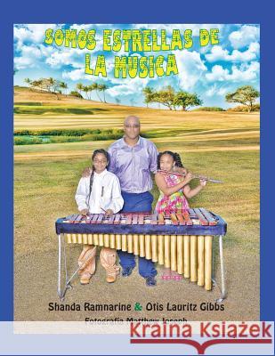Somos Las Estrellas de La Musica Ramnarine, Shanda 9781481732215 Authorhouse