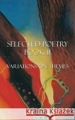 Selected Poetry Book II: Variations on Themes Shapshak, Paul 9781481733168