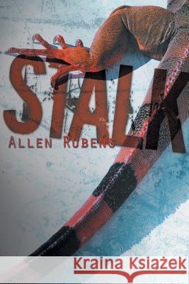 Stalk Allen Rubens 9781481733540 Authorhouse