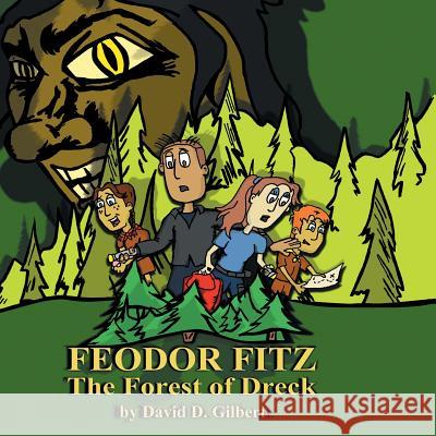 Feodor Fitz: The Forest of Dreck Gilbert, David D. 9781481734424