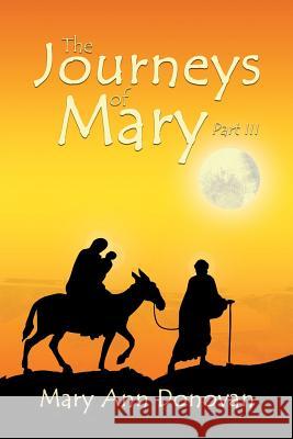 The Journeys of Mary: Part III Donovan, Mary Ann 9781481734530