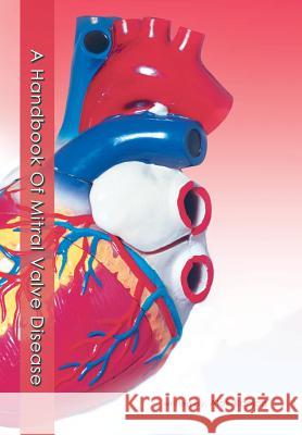 A Handbook of Mitral Valve Disease Ranjan, Alok 9781481735537 Authorhouse