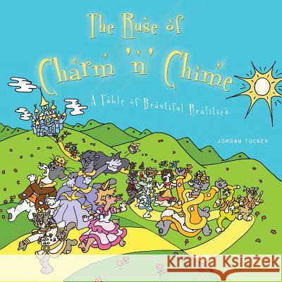 The Ruse of Charm 'n' Chime Jordan Tucker 9781481735919 Authorhouse