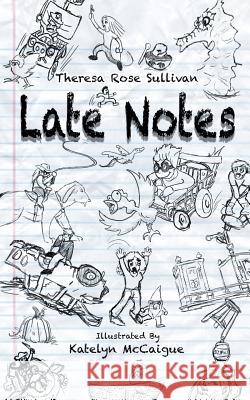 Late Notes Theresa Rose Sullivan 9781481736862