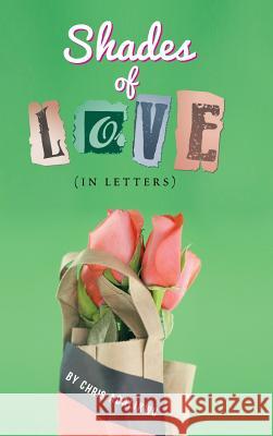 Shades of Love (in Letters) Chris Adalikwu 9781481738309 Authorhouse