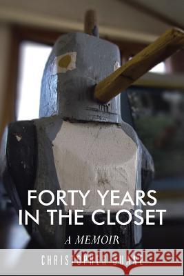 Forty Years in the Closet: A Memoir Sampson, Christopher 9781481739337 Authorhouse