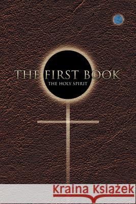 First Book The Holy Spirit 9781481739849 Authorhouse