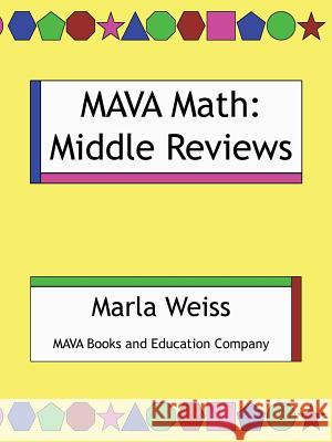 Mava Math: Middle Reviews Weiss, Marla 9781481739863 Authorhouse