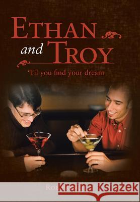 Ethan and Troy: 'Til You Find Your Dream French, Rob 9781481741026 Authorhouse