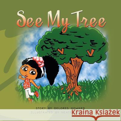 See My Tree Delores Howard 9781481742375 Authorhouse