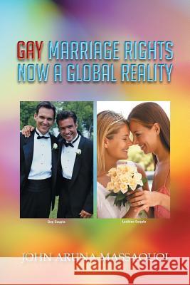 Gay Marriage Rights Now a Global Reality Massaquoi, John Aruna 9781481743341 Authorhouse