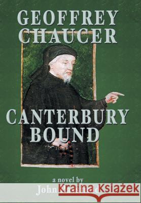 Geoffrey Chaucer: Canterbury Bound Passfield, John 9781481743983 Authorhouse