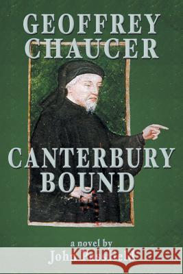 Geoffrey Chaucer: Canterbury Bound Passfield, John 9781481744003 Authorhouse