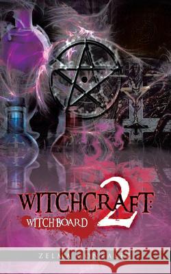 Witchcraft: 2: Witch Board Gonzalez, Zelma 9781481744034 Authorhouse