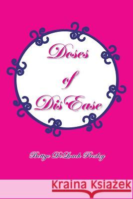 Doses of Dis Ease Presley, Bettye Deloach 9781481744218 Authorhouse