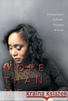 More Than Me: A Compilation Of Poetry, Thoughts & Songs Saint-Julien, Leslie 9781481745314