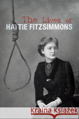 The Lives of Hattie Fitzsimmons Susan Bowmer 9781481745840 Authorhouse