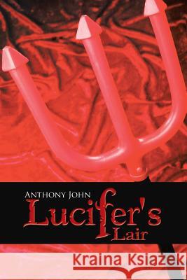 Lucifer's Lair Anthony John 9781481746694
