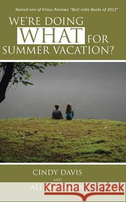 We're Doing What for Summer Vacation? Davis, Cindy 9781481746731