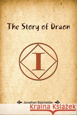 The Story of Draon Jonathan Batchelder 9781481748230