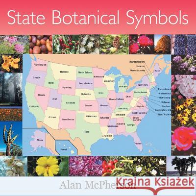 State Botanical Symbols Alan McPherson 9781481748841 Authorhouse