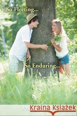 So Fleeting... So Enduring... Phillip Nance 9781481749398 Authorhouse