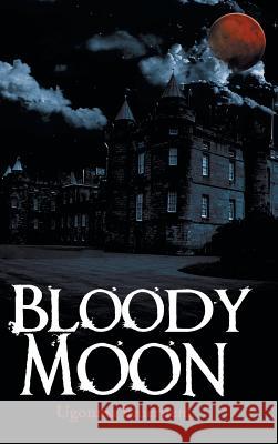 Bloody Moon Ugonma Emeruem 9781481750226 Authorhouse