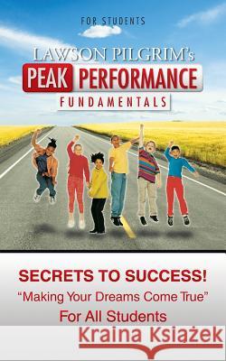 Secret to Success! Lawson Pilgrim 9781481750523 Authorhouse