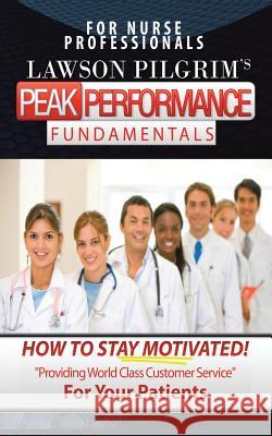 How to Stay Motivated! Lawson Pilgrim 9781481750578 Authorhouse