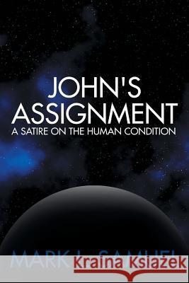John's Assignment: A Satire on the Human Condition Samuel, Mark L. 9781481750721