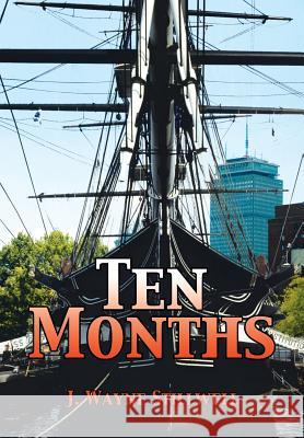 Ten Months J. Wayne Stillwell 9781481756907 Authorhouse