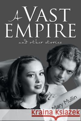 The Vast Empire: And Other Stories Mullin, Mary 9781481757805