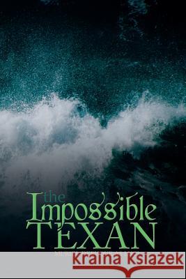 The Impossible Texan Muriel Debuqu 9781481760225 Authorhouse