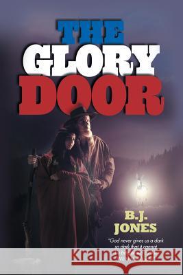 The Glory Door B. J. Jones 9781481760461 Authorhouse