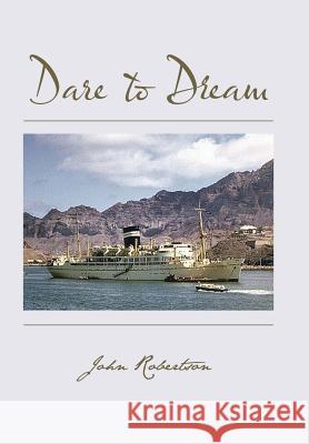 Dare to Dream John Robertson 9781481760621