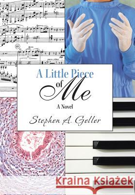 A Little Piece of Me Stephen a. Geller 9781481762328