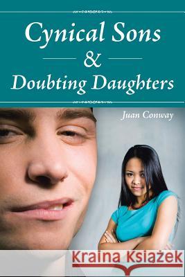Cynical Sons & Doubting Daughters Juan Conway 9781481762342