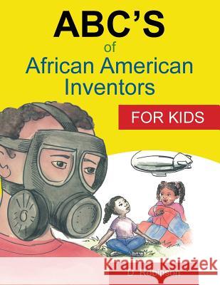 ABC's of African American Inventors D. Robinson 9781481762380 Authorhouse