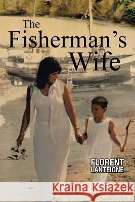 The Fisherman's Wife Florent Lanteigne 9781481763035