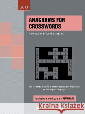 Anagrams for Crosswords: A Collection of Word Anagrams Gopalakrishna, Annavarapu 9781481764001 Authorhouse