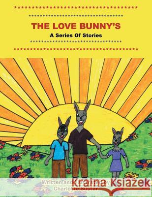 The Love Bunny's Charlotte Sustar 9781481764643 Authorhouse