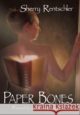 Paper Bones Sherry Rentschler 9781481766852