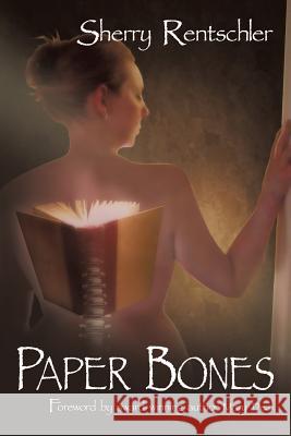 Paper Bones Sherry Rentschler 9781481766869