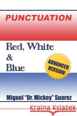 Punctuation: Red, White & Blue Suarez, Miguel 9781481767033 Authorhouse