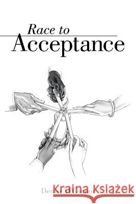 Race to Acceptance Denise O'Connor 9781481768887 AuthorHouse