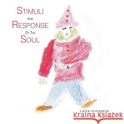 Stimuli and Response of the Soul Joan Malek 9781481769068 Authorhouse